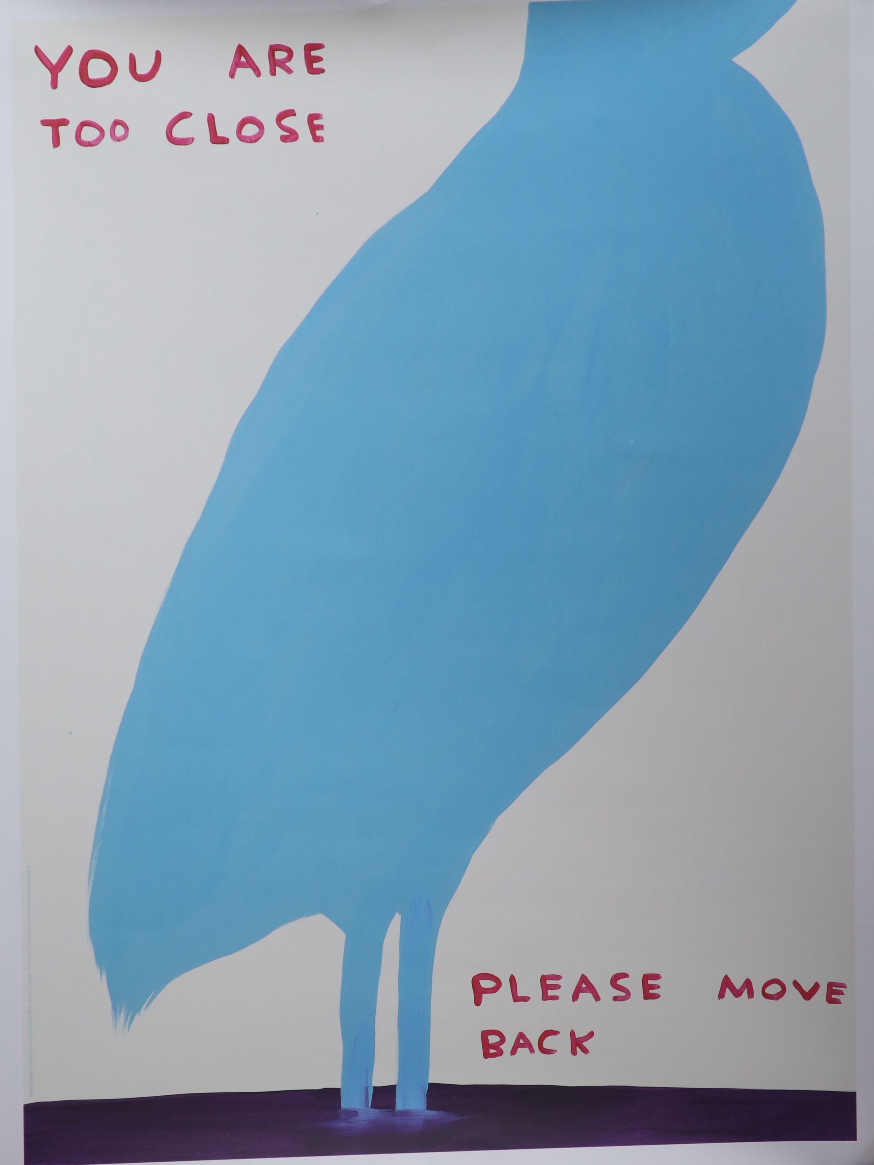 David Shrigley (1968-), offset lithographic poster, 'You Are Too Close, Please Move Back', 2020, 80 x 60cm.